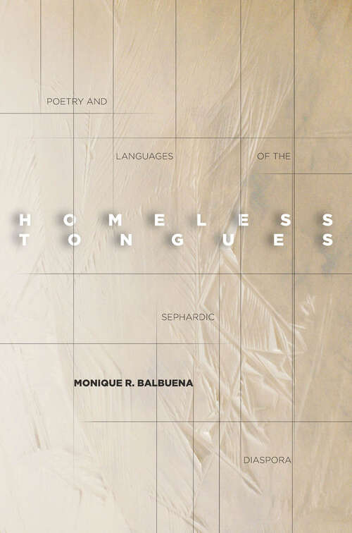 Book cover of Homeless Tongues: Poetry and Languages of the Sephardic Diaspora