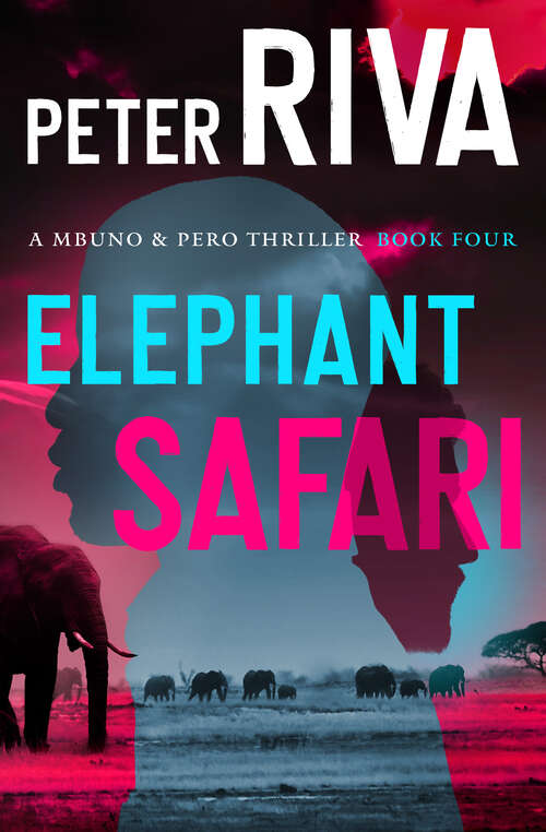 Book cover of Elephant Safari (The Mbuno & Pero Thrillers)