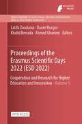 Proceedings of the Erasmus Scientific Days 2022: Cooperation and Research for Higher Education and Innovation (Atlantis Highlights in Social Sciences, Education and Humanities #5)