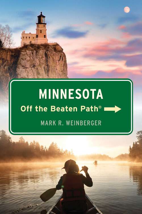 Book cover of Minnesota Off the Beaten Path® (11th Edition) (Off the Beaten Path Series)