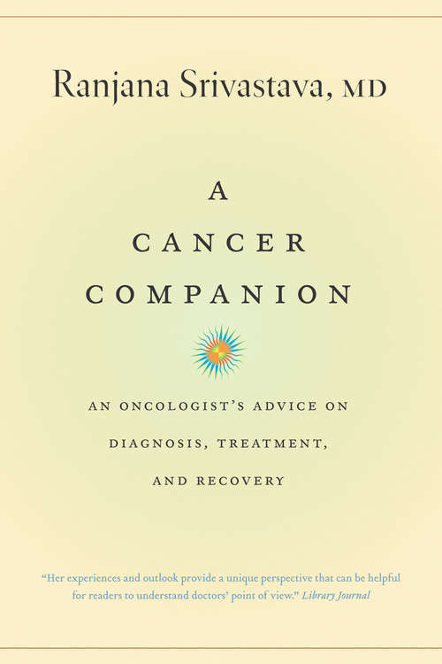 Book cover of A Cancer Companion: An Oncologist's Advice on Diagnosis, Treatment, and Recovery