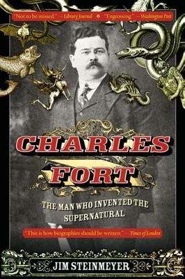 Book cover of Charles Fort: The Man Who Invented the Supernatural