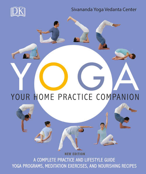 Book cover of Yoga: A Complete Practice And Lifestyle Guide: