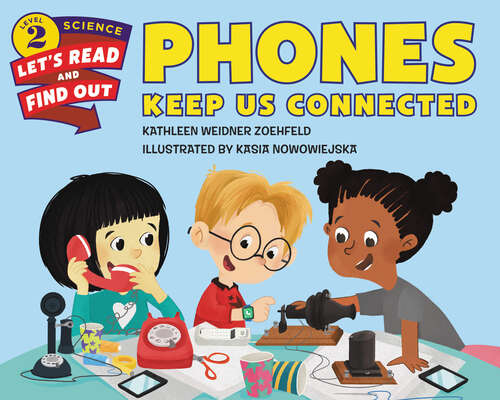 Book cover of Phones Keep Us Connected (Let's-Read-and-Find-Out Science 2)
