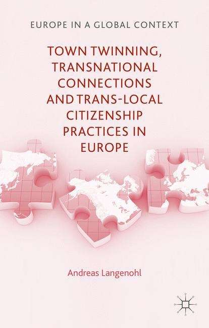 Book cover of Town Twinning, Transnational Connections, and Trans-local Citizenship Practices in Europe