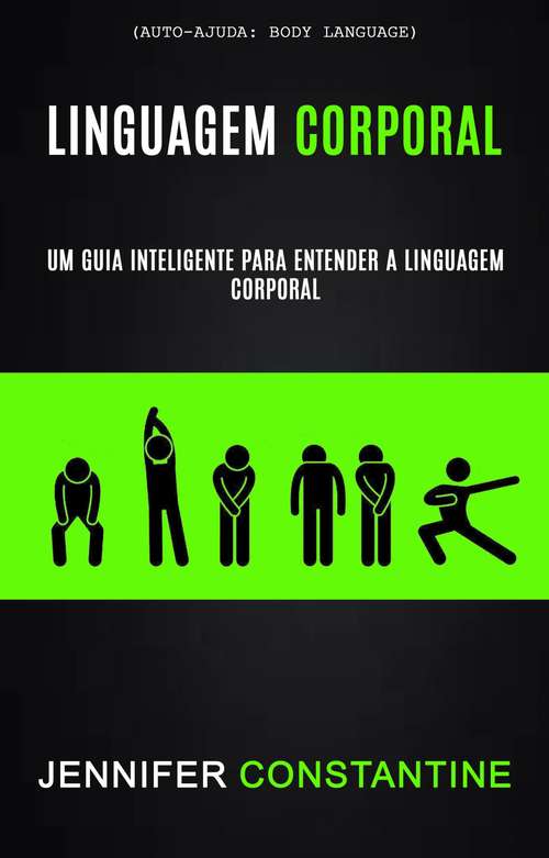 Book cover of Linguagem Corporal: Um Guia Inteligente Para Entender a Linguagem Corporal (Auto-ajuda: Body Language)