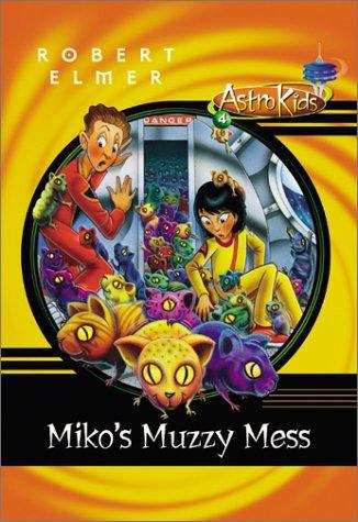 Book cover of Miko's Muzzy Mess (AstroKids #4)