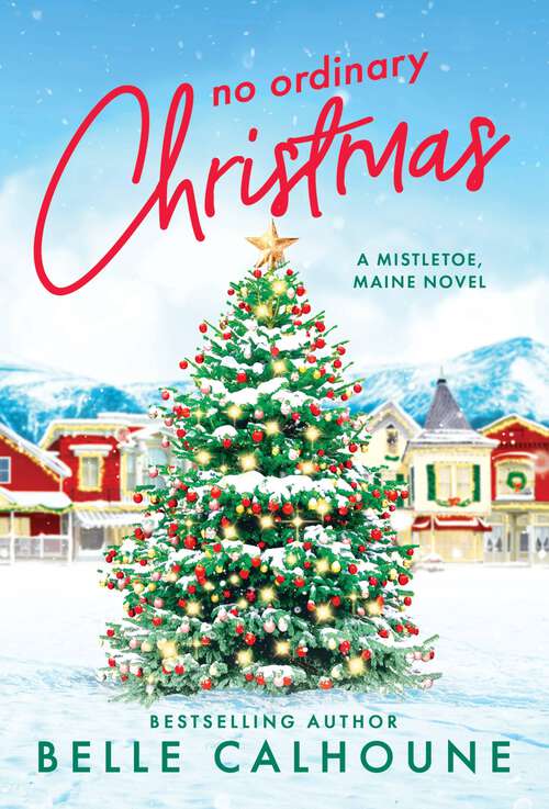 Book cover of No Ordinary Christmas (Mistletoe, Maine #1)