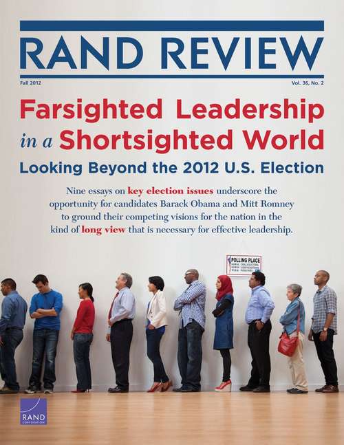 Farsighted Leadership in a Shortsighted World: Looking Beyond the 2012 U.S. Election