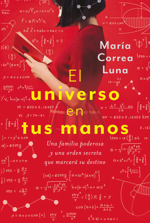 Book cover of El universo en tus manos: Una familia poderosa y una orden secreta que marcará su destino