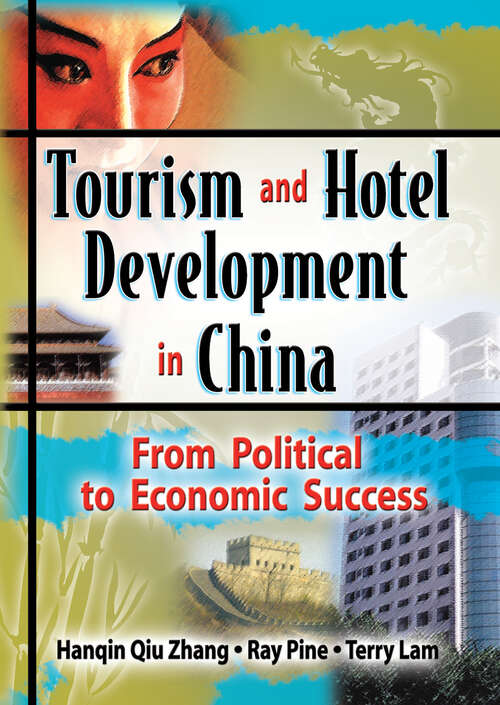 Tourism and Hotel Development in China: From Political to Economic Success