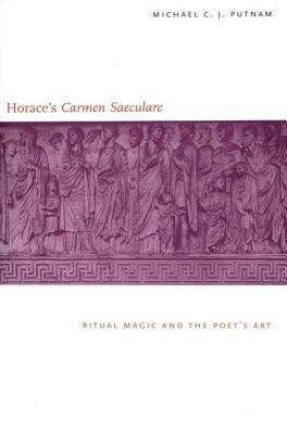 Horace's Carmen Saeculare: Ritual Magic and the Poet's Art