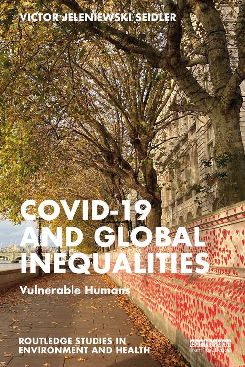 Book cover of Covid-19 and Global Inequalities: Vulnerable Humans (Routledge Studies in Environment and Health)