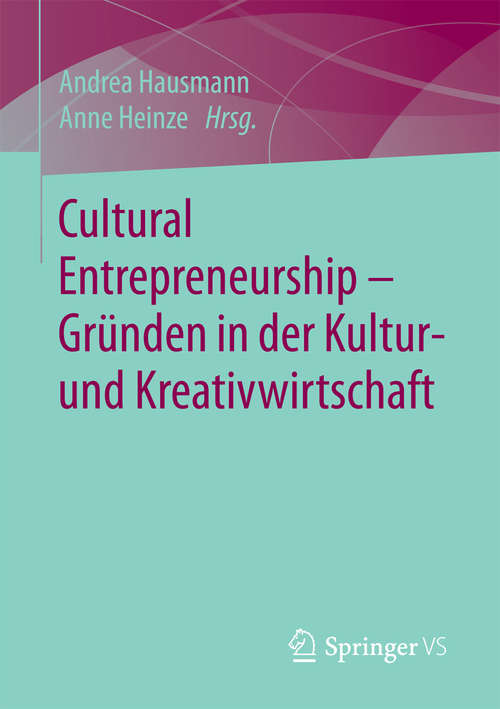 Book cover of Cultural Entrepreneurship - Gründen in der Kultur- und Kreativwirtschaft