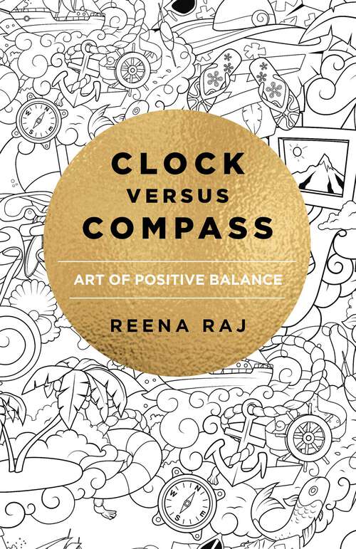 Book cover of Clock Versus Compass: Art of Positive Balance