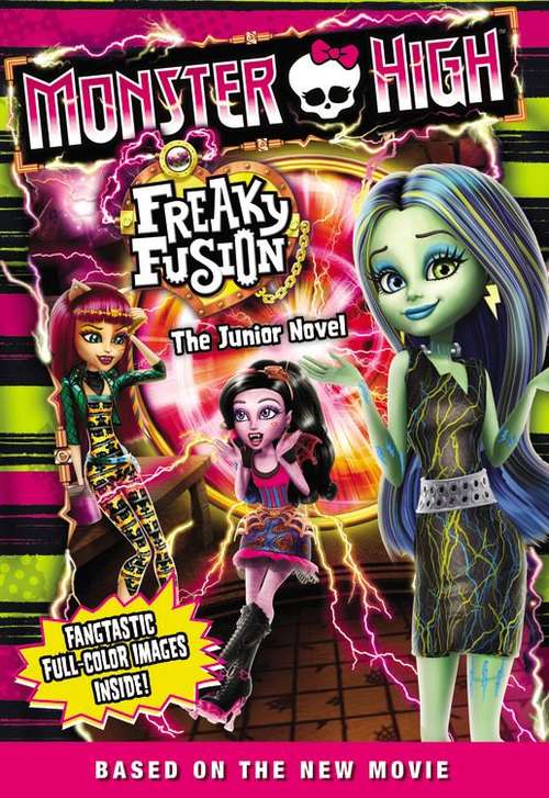Book cover of Monster High: Freaky Fusion The Junior Novel