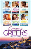 Gorgeous Greeks Collection: Bound To The Greek (harlequin The Billionaires Collection) / What The Greek Wants Most / The Billionaire's Secret Princess (Mills And Boon M&b Ser.)