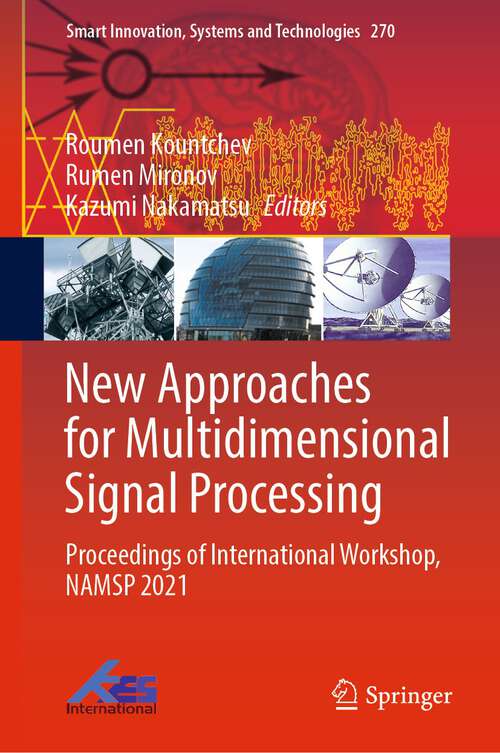 New Approaches for Multidimensional Signal Processing: Proceedings of International Workshop, NAMSP 2021 (Smart Innovation, Systems and Technologies #270)