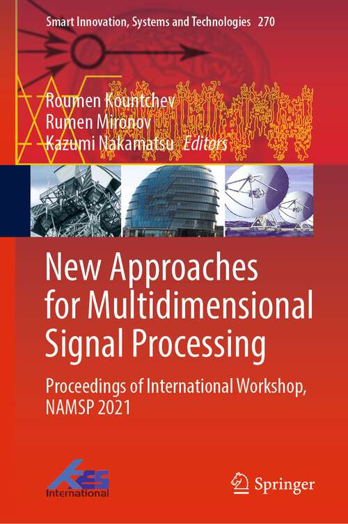 Book cover of New Approaches for Multidimensional Signal Processing: Proceedings of International Workshop, NAMSP 2021 (1st ed. 2022) (Smart Innovation, Systems and Technologies #270)