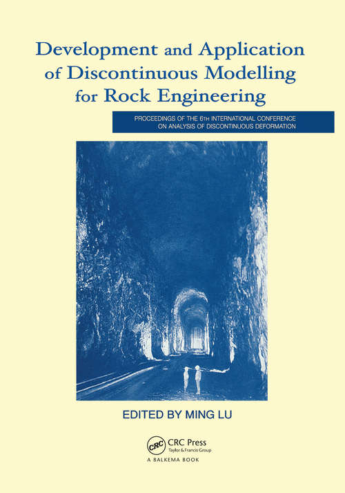 Development and Application of Discontinuous Modelling for Rock Engineering: Proceedings of the 6th International Conference ICADD-6, Trondheim, Norway, 5-8 October 2003