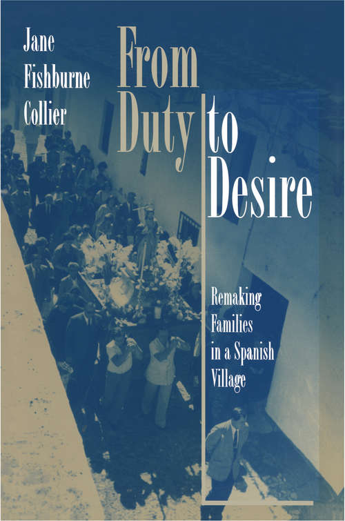 Book cover of From Duty to Desire: Remaking Families in a Spanish Village
