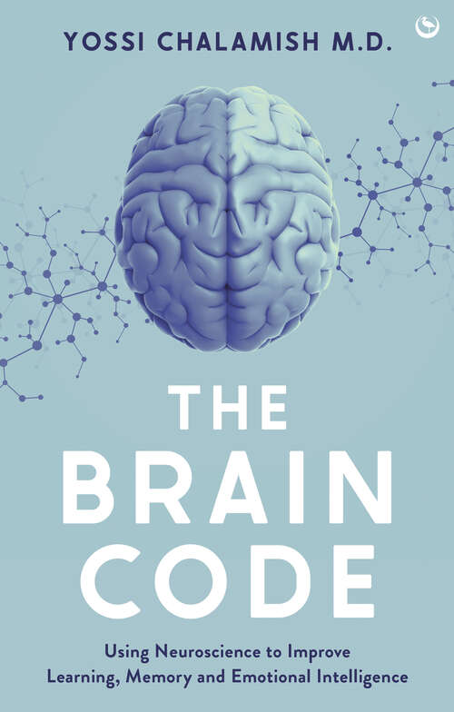 Book cover of The Brain Code: Using neuroscience to improve learning, memory and emotional intelligence
