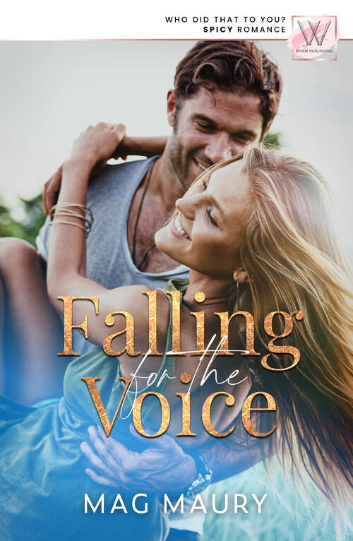 Book cover of Falling for the Voice: a who did that to you spicy romance