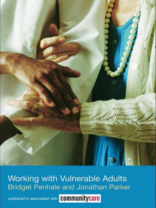 Working with Vulnerable Adults (The Social Work Skills Series)