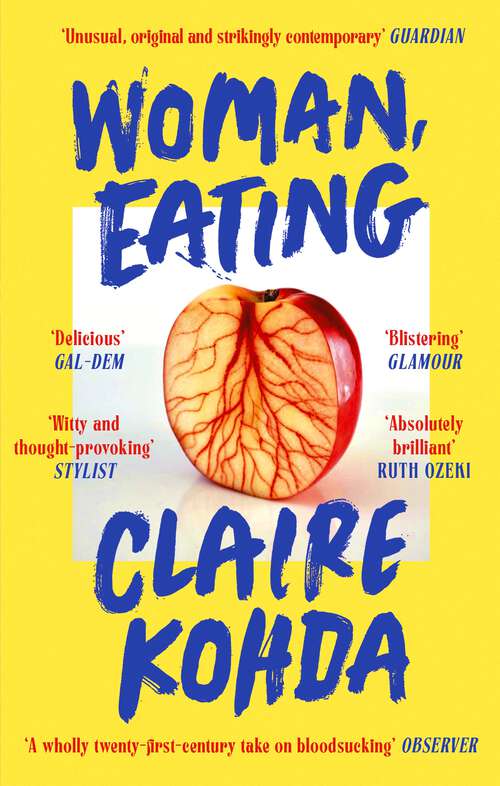 Book cover of Woman, Eating: 'Absolutely brilliant - Kohda takes the vampire trope and makes it her own' Ruth Ozeki