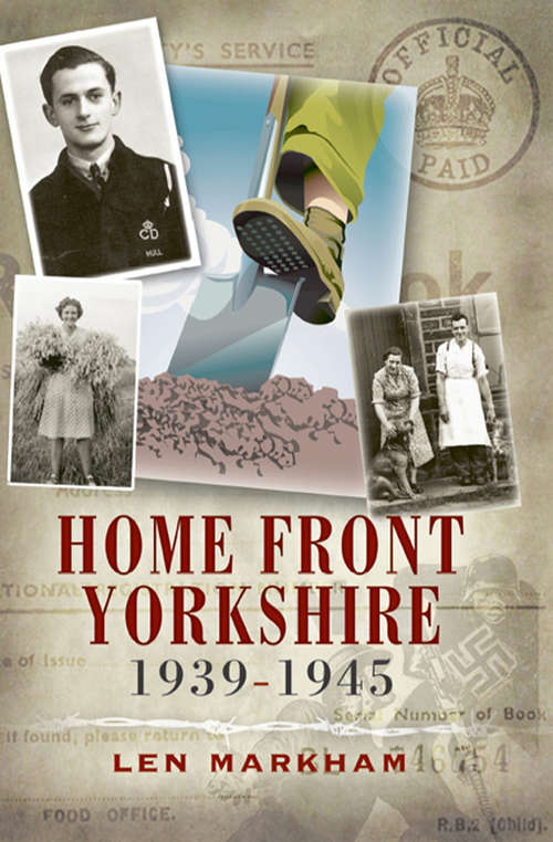 Book cover of Homefront Yorkshire, 1939–1945: 1939-1945