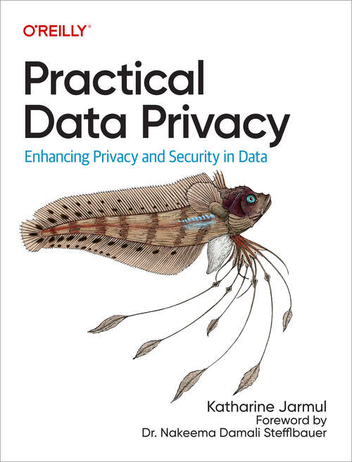 Book cover of Practical Data Privacy: Enhancing Privacy And Security In Data