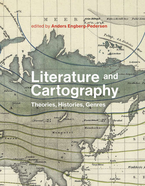 Book cover of Literature and Cartography: Theories, Histories, Genres (The\mit Press Ser.)