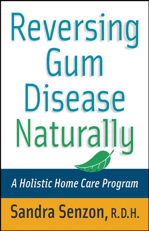 Book cover of Reversing Gum Disease Naturally: A Holistic Home Care Program