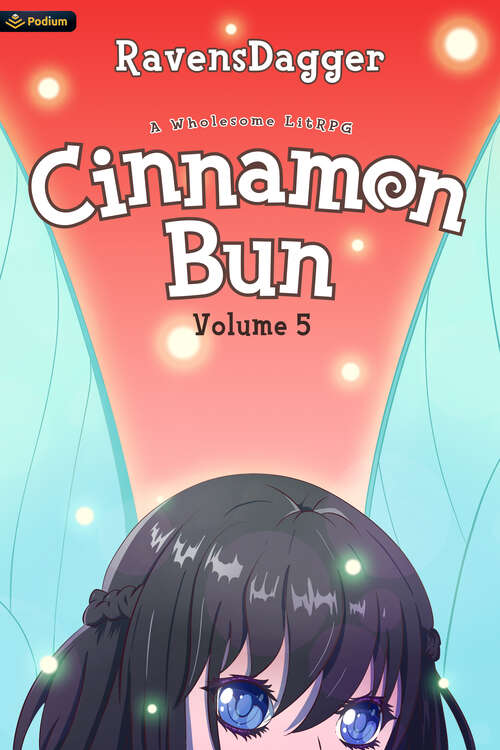 Book cover of Cinnamon Bun Volume 5: A Wholesome LitRPG (Cinnamon Bun)