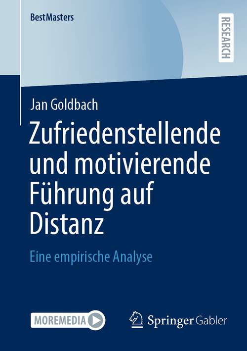 Book cover of Zufriedenstellende und motivierende Führung auf Distanz: Eine empirische Analyse (1. Aufl. 2023) (BestMasters)