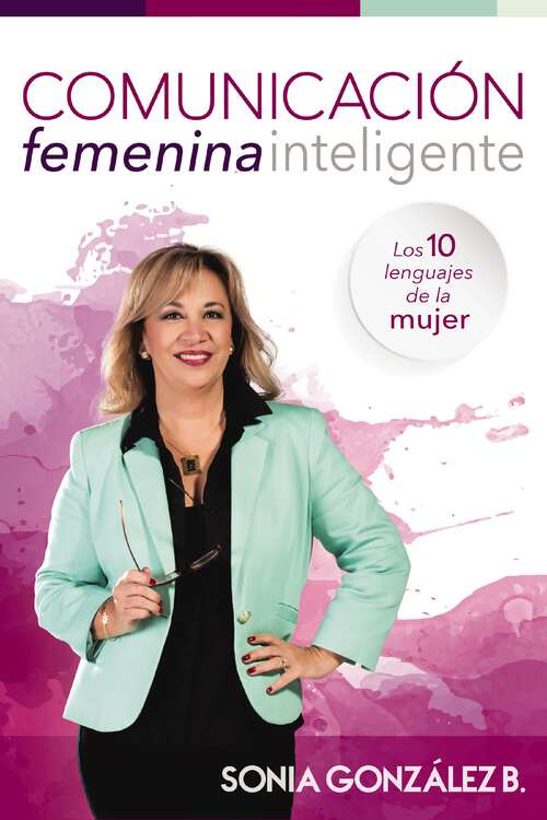 Book cover of Comunicación femenina inteligente: Los  10 lenguajes de la mujer