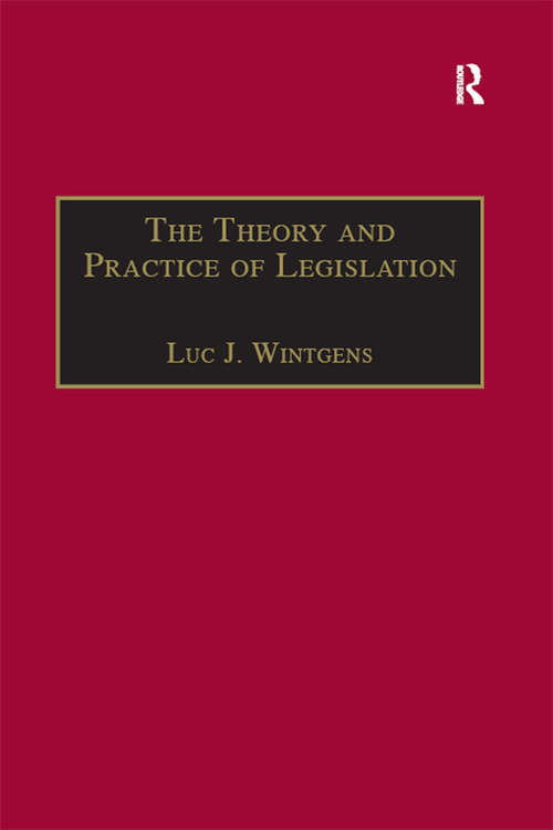 The Theory and Practice of Legislation: Essays in Legisprudence (Applied Legal Philosophy)