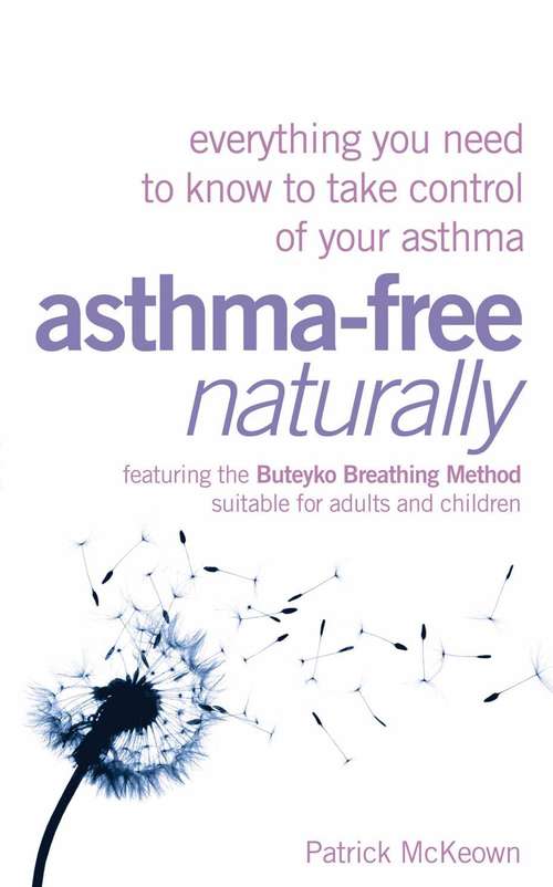 Book cover of Asthma-Free Naturally: Everything You Need to Know to Take Control of Your Asthma