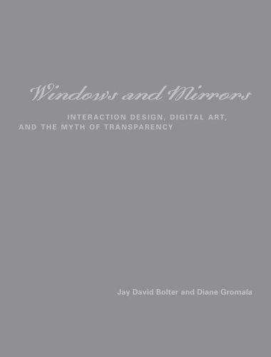Book cover of Windows and Mirrors: Interaction Design, Digital Art, and the Myth of Transparency