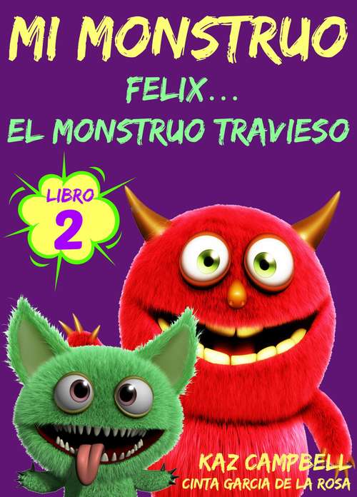 Mi Monstruo - Libro 2 - Félix... el Monstruo Travieso