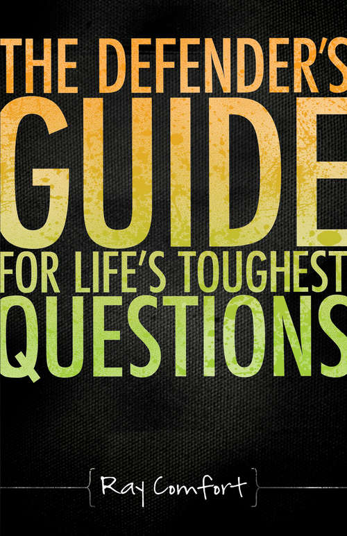 Book cover of The Defender's Guide For Life's Toughest Questions