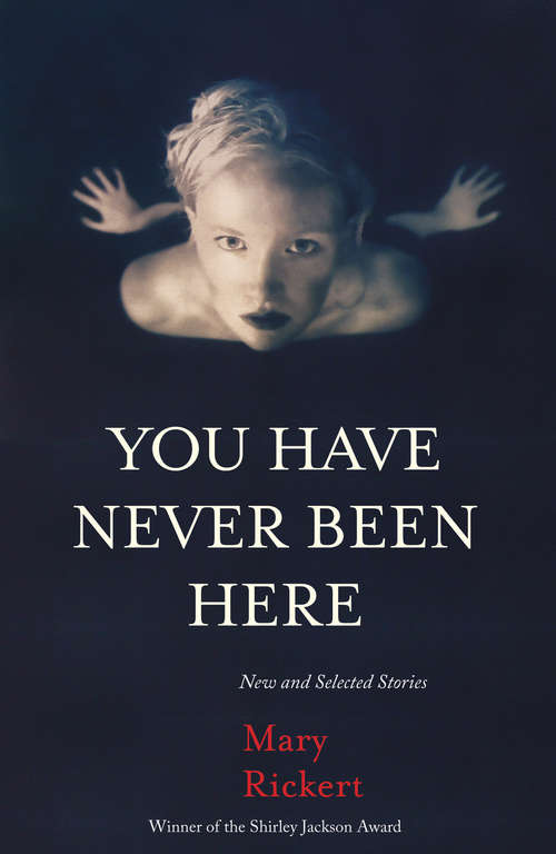 Book cover of You Have Never Been Here: New and Selected Stories