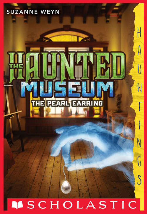 Book cover of The Haunted Museum #3: The Pearl Earring