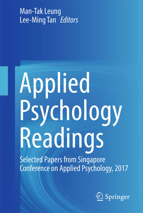 Applied Psychology Readings: Selected Papers From Singapore Conference On Applied Psychology 2016