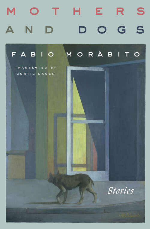 Book cover of Mothers and Dogs: Stories