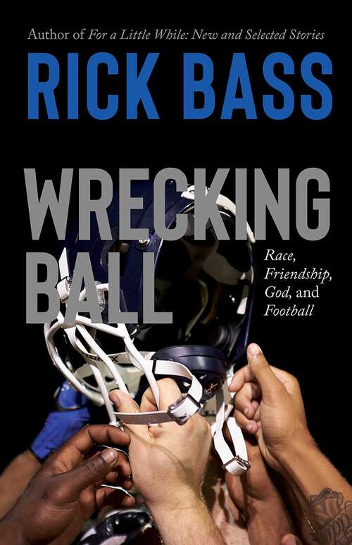 Book cover of Wrecking Ball: Race, Friendship, God, and Football