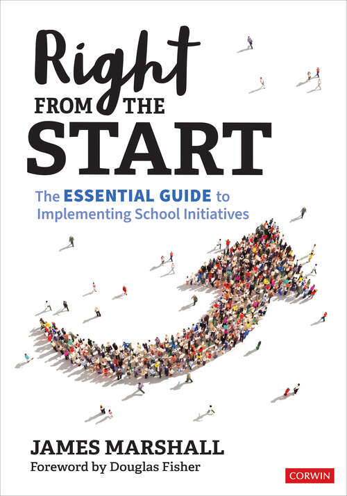 Book cover of Right From the Start: The Essential Guide to Implementing School Initiatives