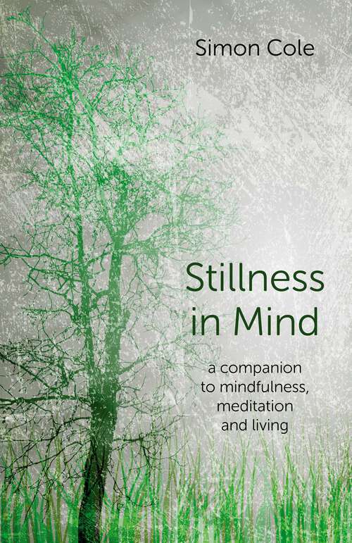 Book cover of Stillness in Mind: A Companion to Mindfulness, Meditation and Living