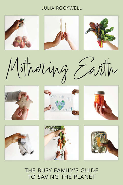 Book cover of Mothering Earth: The Busy Family's Guide to Saving the Planet