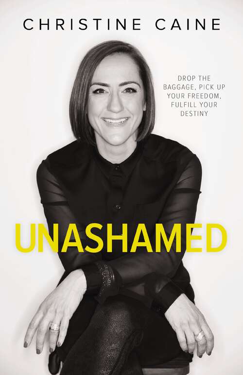 Book cover of Unashamed: Drop the Baggage, Pick up Your Freedom, Fulfill Your Destiny